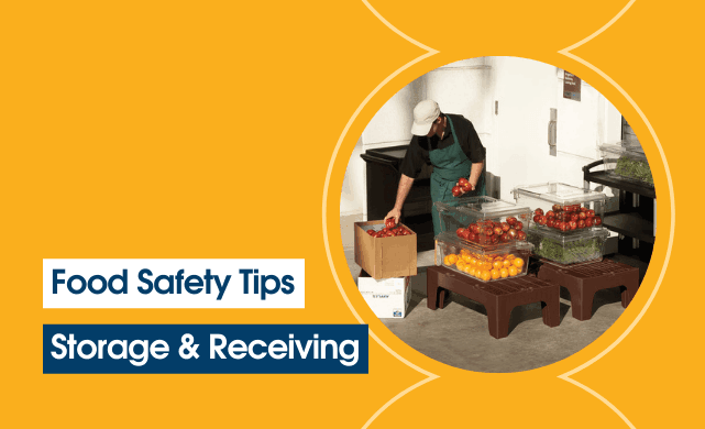 Food Safety Tips &ndash; Storage & Receiving